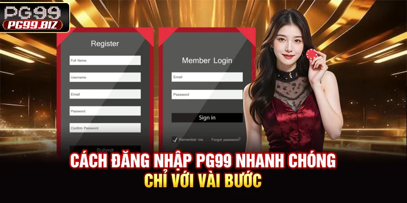 Cách đăng nhập PG99 nhanh chóng chỉ với vài bước