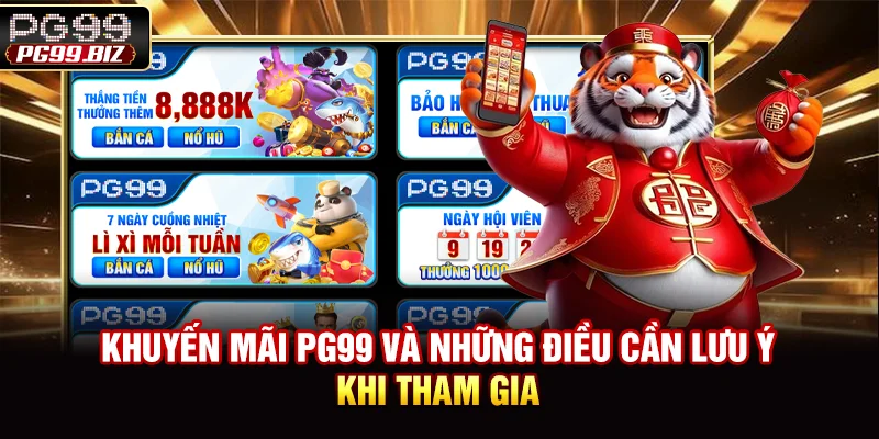 Khuyến mãi PG99 và những điều cần lưu ý khi tham gia