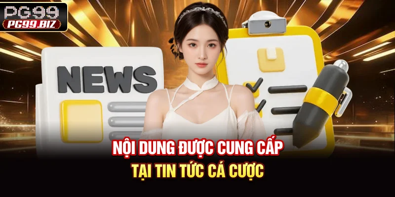 Nội dung được cung cấp tại tin tức cá cược