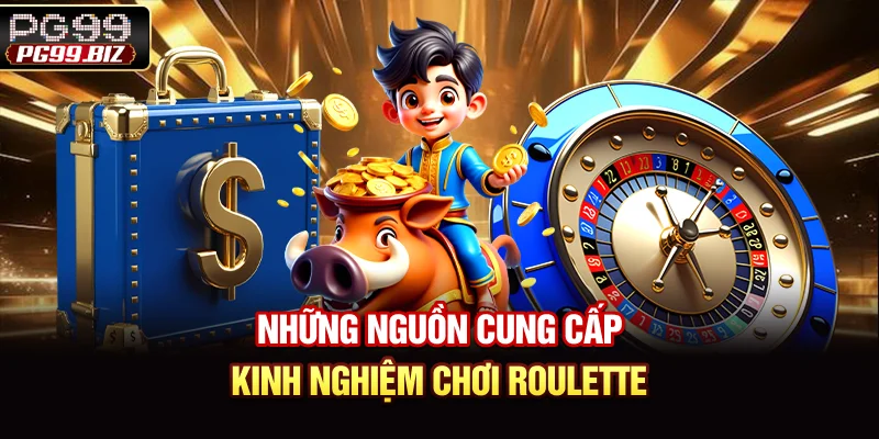 Những nguồn cung cấp kinh nghiệm chơi Roulette