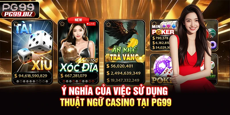 Ý nghĩa của việc sử dụng thuật ngữ casino tại PG99